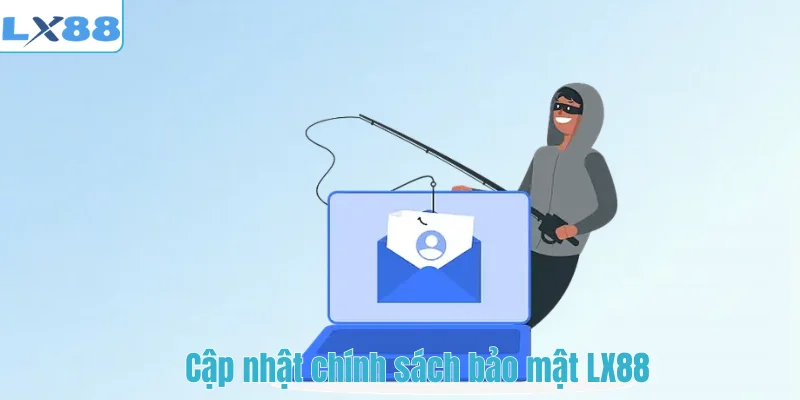 Cập nhật chính sách bảo mật LX88
