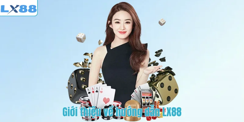 Giới thiệu về hướng dẫn LX88