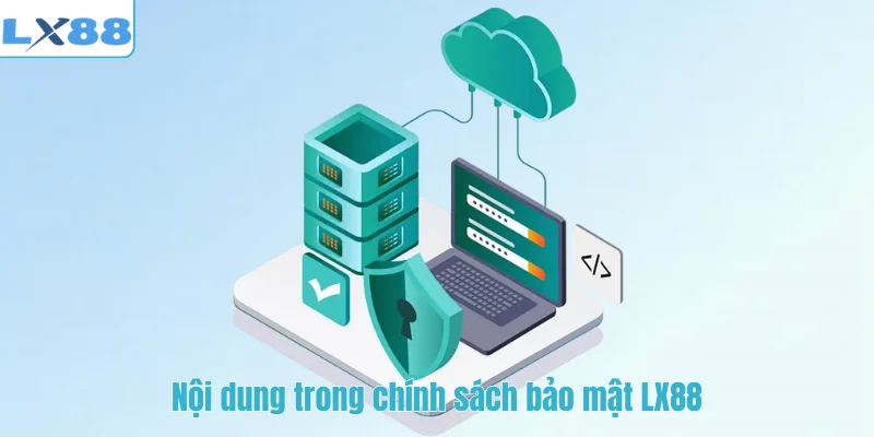 Nội dung trong chính sách bảo mật LX88