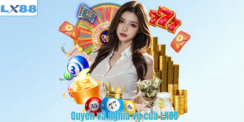 Quyền và nghĩa vụ của LX88